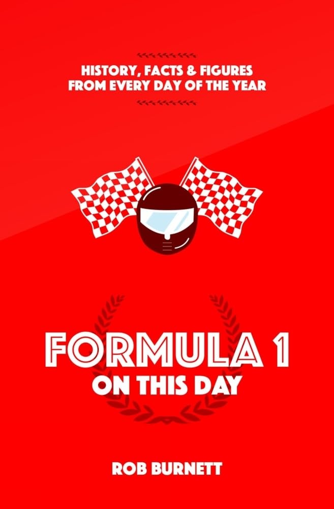 Formula One on This Day: History, Facts and Figures from Every Day of the Year