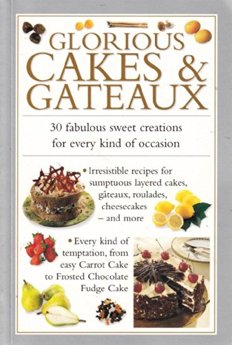 Glorious Cakes & Gateaux 1840812222 Book Cover