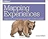 Mapping Experiences: A Complete Guide to Creating Value through Journeys, Blueprints, and Diagrams