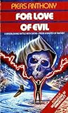 Front cover for the book For Love of Evil by Piers Anthony