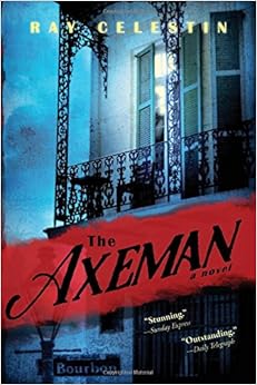 Amazon Com The Axeman A New Orleans Thriller Based On A