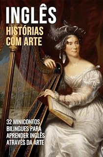 Livro Inglês - Histórias com Arte: 32 Minicontos Bilingues Para Aprender Inglês Através da Arte