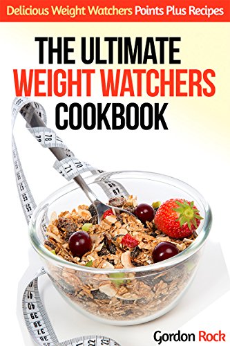 The Ultimate Weight Watchers Cookbook: Delicious Weight Watchers Points Plus Recipes (Weight Watchers Point Guide)