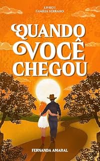 Livro Quando Você Chegou (Família Serrano Livro 1)