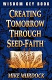 Creating Tomorrow Through Seed Faith