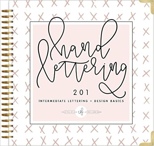 Livres Couvertures de Hand Lettering 201: Intermediate Lettering and Design Basics (Inglés) Encuadernación en espiral – 8 diciembre 2017