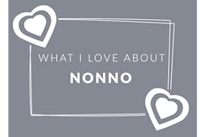 What I Love About Nonno: Prompted Fill In The Blank Book Journal | Sentimental Gift & Keepsake For Nonno | Easily Write The R