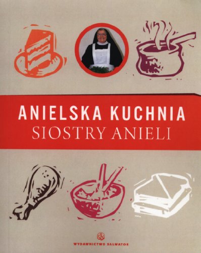 Anielska kuchnia siostry Anieli - S. Aniela Garecka [KSIAZKA]