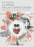 La bible de la cuisine à bord: Avitaillement, conservation et 100 recettes (Nautilus) by 