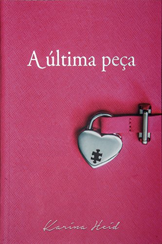 A Ãltima PeÃ§a por [Heid, Karina]