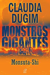 Livro Monstros Gigantes - Kaiju - Monsuta-Shi (Contos do Dragão)