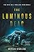 The Luminous Dead: A Novel by Caitlin Starling