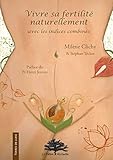 Vivre sa fertilité naturellement avec les indices combinés by 