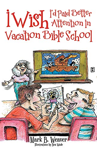 [READ] I Wish I'd Paid Better Attention in Vacation Bible School T.X.T