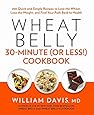 Wheat Belly 30-Minute (Or Less!) Cookbook