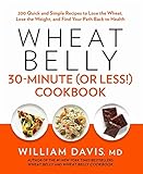 Wheat Belly 30-Minute (Or Less!) Cookbook