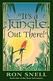 It's A Jungle Out There! (The Rani Adventures Series) by Ron Snell