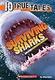 10 True Tales: Surviving Sharks