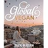 The Global Vegan: More Than 100 Plant-Based Recipes From Around the World