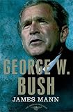 George W. Bush: The American Presidents Series: The 43rd President, 2001-2009