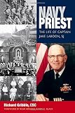 Navy Priest: The Life of Captain Jake Laboon, SJ by Richard Gribble CSC