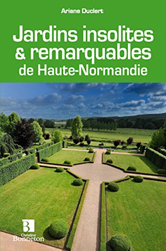 Jardins insolites & remarquables de Haute-Normandie