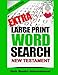 Extra Large Print Word Search Bible Edition - New Testament