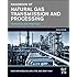 Handbook of Natural Gas Transmission and Processing, Third Edition: Principles and Practices