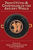 Prostitutes and Courtesans in the Ancient World (Wisconsin Studies in Classics) by