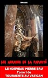 Image de LES ARCANES DE LA PAPAUTÉ (TOURMENTE AU VATICAN t. 1) (French Edition)