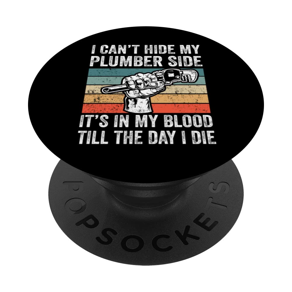 I Cant Hide My Plumber Side Its In My Blood Funny Design PopSockets Swappable PopGrip