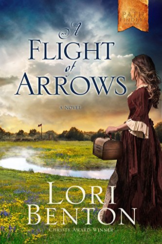 A Flight of Arrows: A Novel (The Pathfinders) by Lori Benton