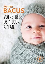 Votre bébé de 1 jour à 1 an