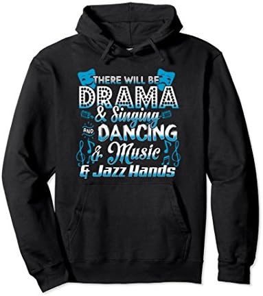 Unisex There Will Be Drama and Singing and Dancing... Funny Hoodie Medium Black