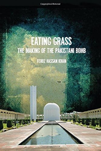 Download Eating Grass: The Making of the Pakistani Bomb PDF