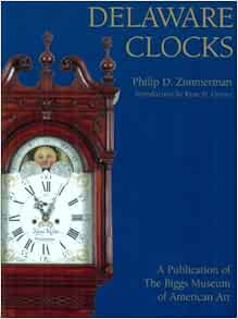 Delaware Clocks Philip Zimmerman 9781893287068 Amazon Com Books