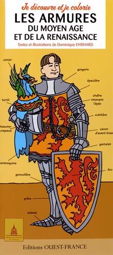 Je découvre et je colorie les armures du Moyen Age et de la Renaissance by (Album)
