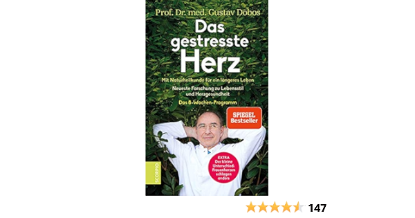 Das Gestresste Herz Was Wir Tun Konnen Um Unser Empfindsamstes Organ Zu Schutzen Dobos Gustav 9783958032330 Amazon Com Books