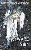 Wayward Son by David Fox-Schreiber