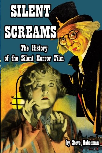 Silent Screams: The History of the Silent Horror Film