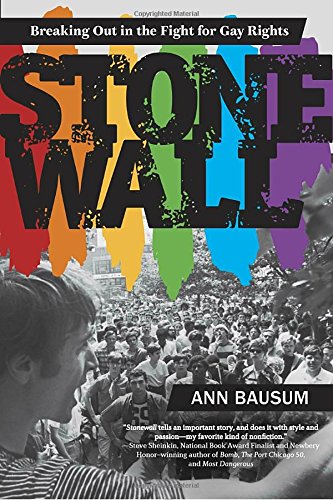Stonewall: Breaking Out in the Fight for Gay Rights