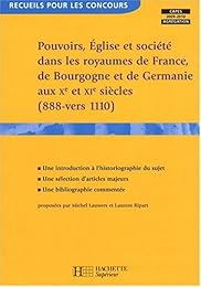 Pouvoirs, Église et société dans les royaumes de France, Germanie et Bourgogne aux Xe et XIe siècles
