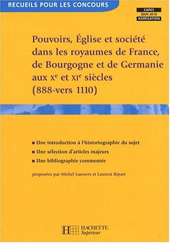 Pouvoirs, Église et société dans les royaumes de France, Germanie et Bourgogne aux Xe et XIe siècles