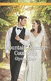 Mountain Country Courtship (Hearts of Hunter Ridge) by Glynna Kaye