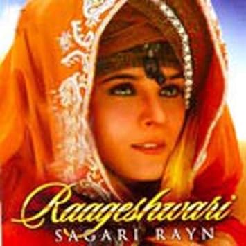 raageshwari sagari rayn songs raageshwari sagari rayn songs