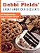 Debbi Fields' Great American Desserts: 100 Mouthwatering Easy-to-Prepare Recipes - Book by Debbi Fields