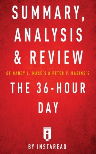 Download Summary of the 36-Hour Day: By Nancy L. Mace and Peter V. Rabins - Includes Analysis