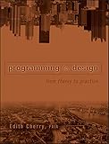 Programming for Design: From Theory to Practice by Edith Cherry