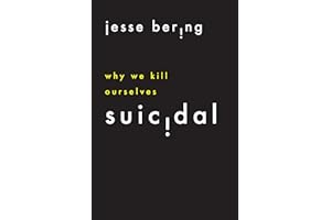 Suicidal: Why We Kill Ourselves