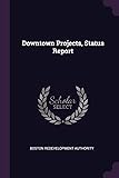 Downtown Projects, Status Report